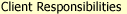 Client Reponsibilities