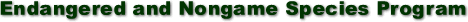 Endangered and Nongame Species Program