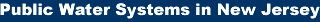Public Water Systems in New Jersey
