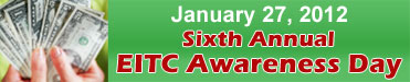 Sixth Annual EITC Awareness Day - January 27, 2011
