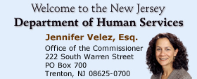 Commissioner Jennifer Velez, Esq.
Office of the Commissioner
222 South Warren Street
PO Box 700
Trenton, NJ 08625-0700
609-292-3717