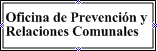 #Oficina de Prevencion y Relaciones Comunales