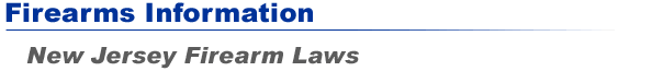 Firearms Information - New Jersey Firearm Laws