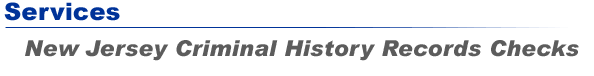 New Jersey Criminal History Records Checks