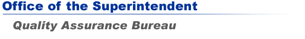 Office of the Superintendent - Quality Assurance Bureau