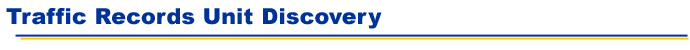 Traffic Records Unit Discovery Header Graphic