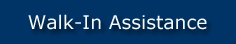 Walk in Assistance