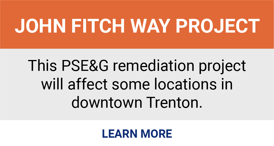 John Fitch Way Project, This PSE&G remediation project will affect some locations in downtown Trenton.