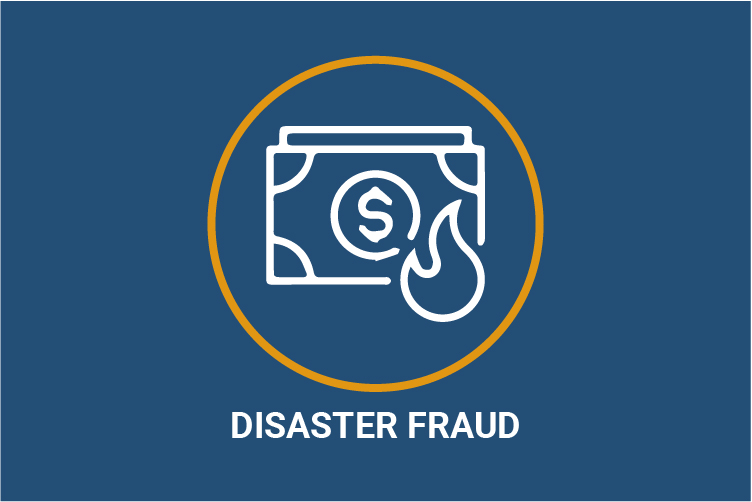 Learn more about Disaster Fraud >