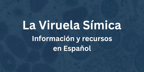La Viruela del Mono Información y recursos en Español