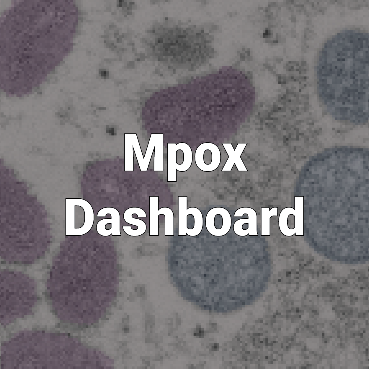 Microscopic image of mpox cells with text overlay 'Mpox Dashboard'