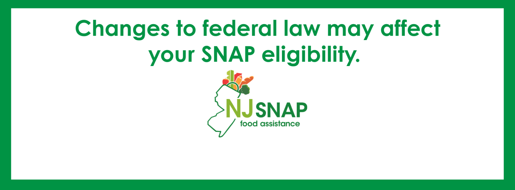 SNAP logo Federal Changes may affect your SNAP eligibility
