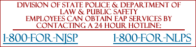 Image: NJSP & L&PS EAP Services Hotline:  1-800-FOR-NJSP | 1-800-FOR-NLPS