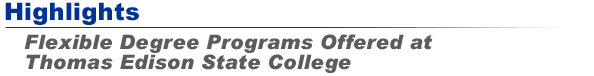 Highlights - Flexible Degree Programs Offered at Thomas Edison State College